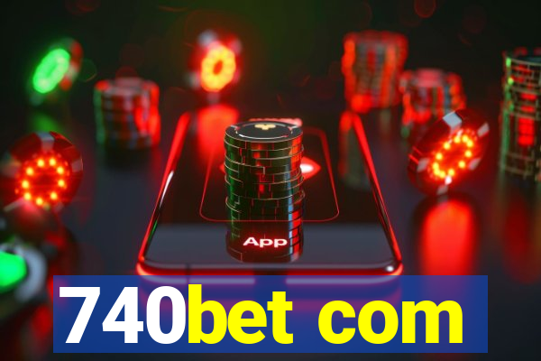 740bet com